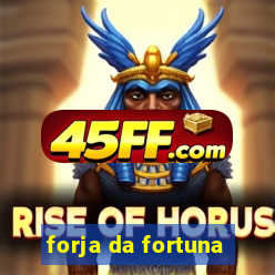 forja da fortuna